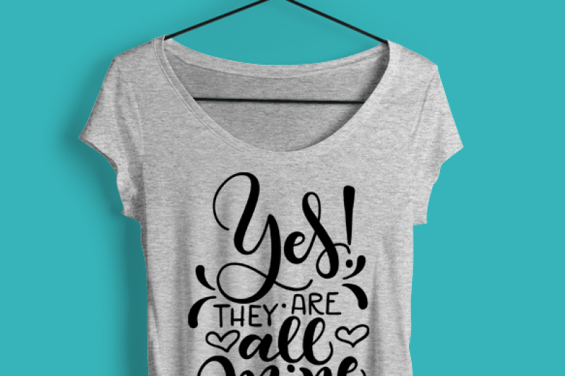 yes-they-are-all-mine-mom-life-hand-drawn-lettered-cut-file