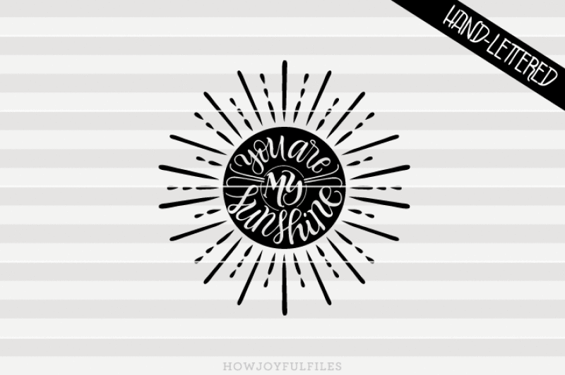 you-are-my-sunshine-sun-hand-drawn-lettered-cut-file