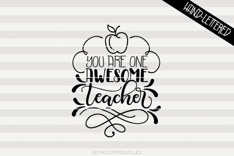you-are-one-awesome-teacher-hand-drawn-lettered-cut-file