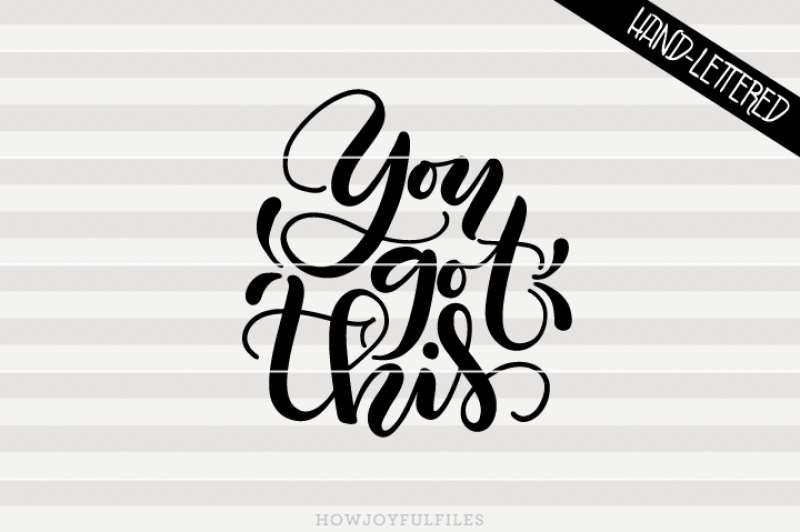you-got-this-svg-dxf-pdf-files-hand-drawn-lettered-cut-file