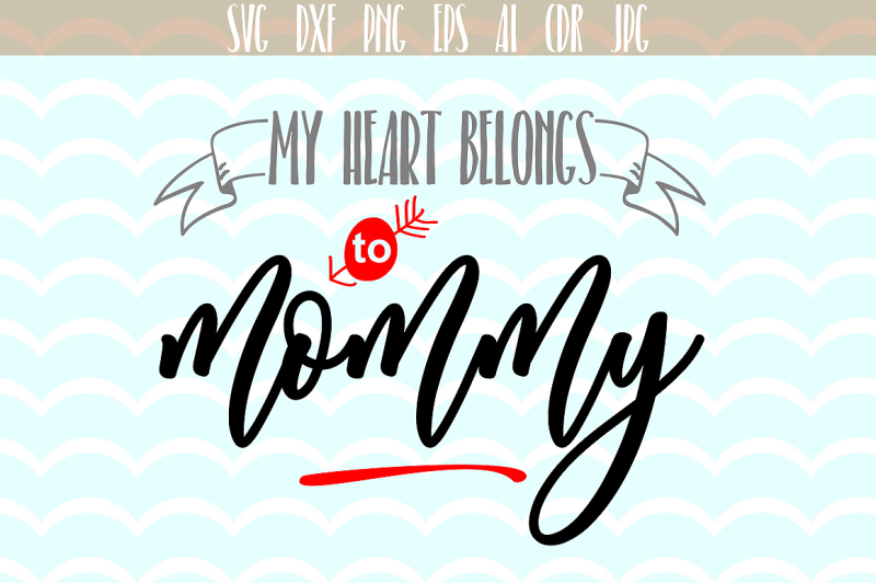 my-heart-belongs-to-mommy-mothers-day-phrases-fun-phrases-slogan