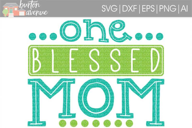 one-blessed-mom-svg-cut-file-cricut-silhouette