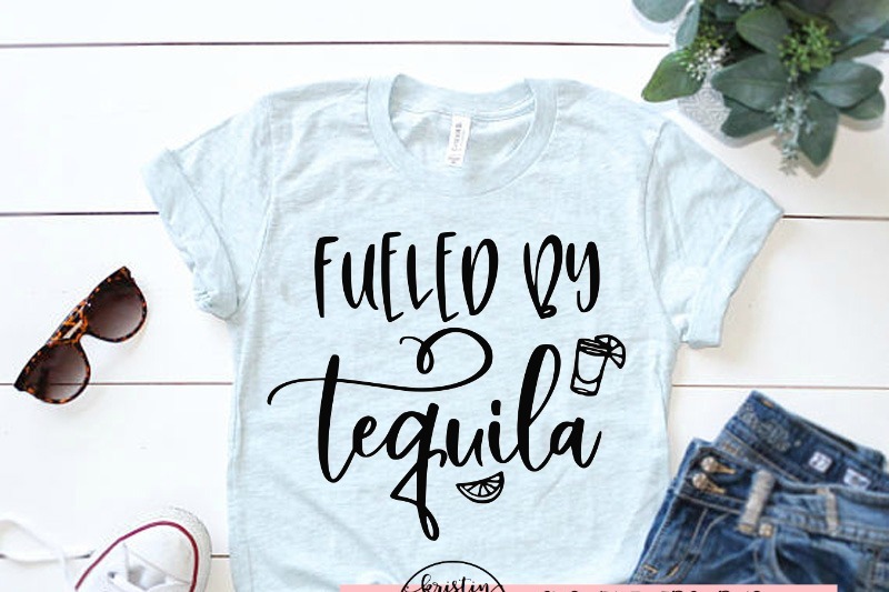 fueled-by-tequila-cinco-de-mayosvg-dxf-eps-png-cut-file-cricut-sil
