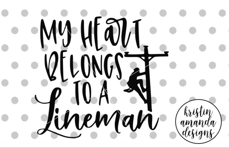 Download My Heart Belongs to a Lineman SVG DXF EPS PNG Cut File ...