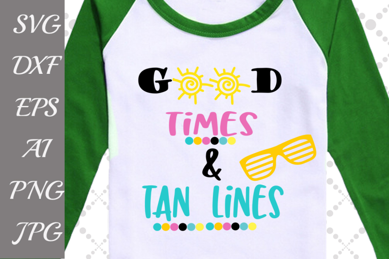 good-times-and-tan-lines-svg-summer-svg-beach-svg