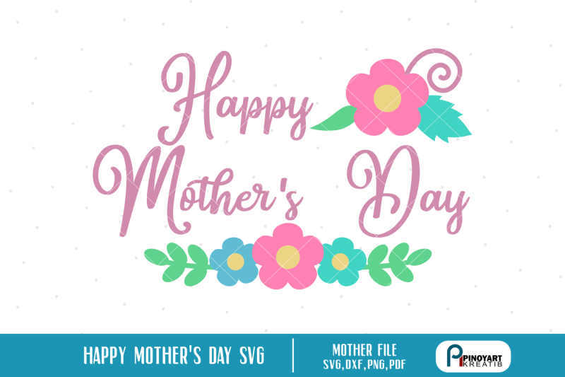 happy-mother-s-day-svg-mother-s-day-svg-mothers-day-svg-mother-svg