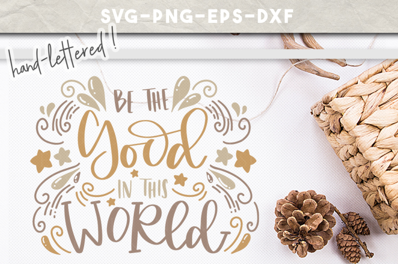 be-the-good-svg-cut-file-cricut-downloads-hand-lettering-cuttable