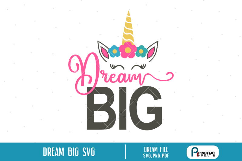 dream-big-svg-dream-svg-dreams-svg-dream-svg-file-unicorn-svg-svg