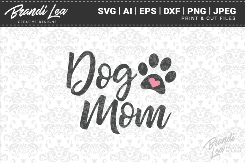 Download Dog Mom SVG Cut Files By Brandi Lea Designs | TheHungryJPEG.com