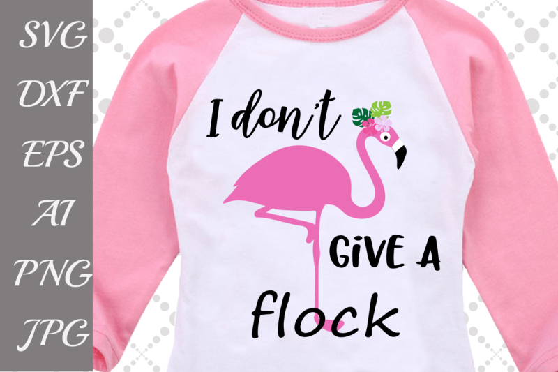 i-don-t-give-a-flock-svg-flamingo-svg-pink-flamingo-svg