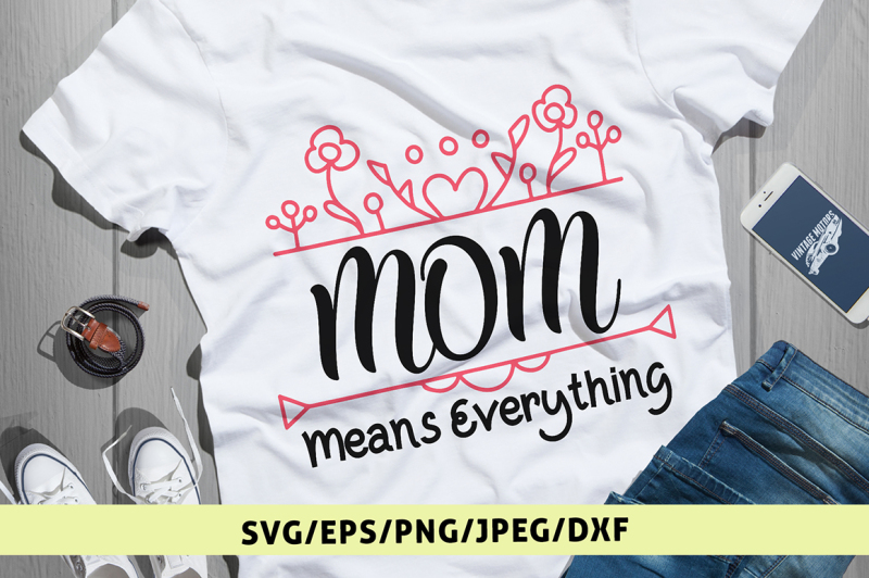 mom-means-everything-svg-cut-file
