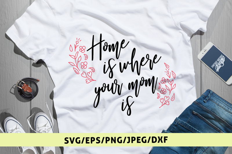 home-is-where-your-mom-is-svg-cut-file