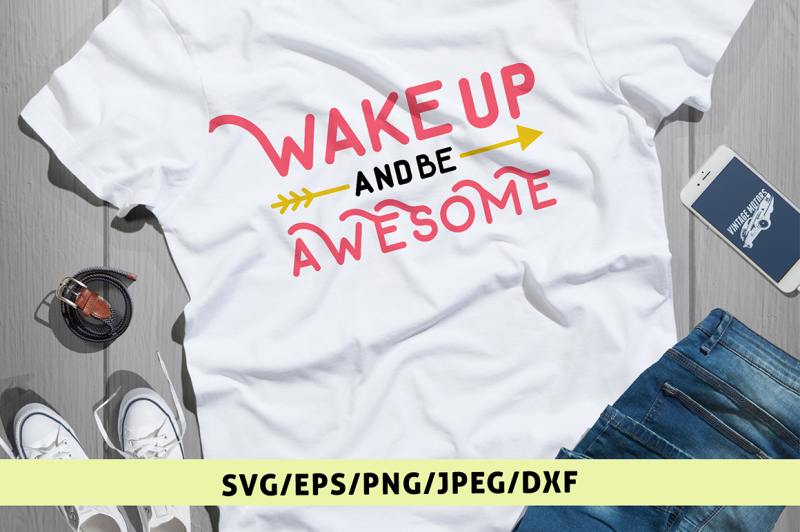 wake-up-and-be-awesome-svg-cut-file