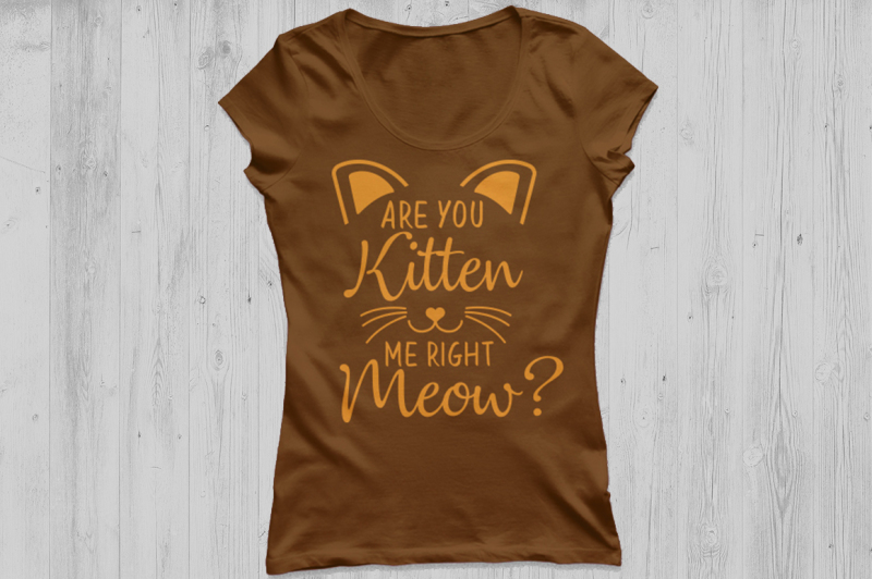 are-you-kitten-me-right-meow-svg-cat-svg-kitten-svg