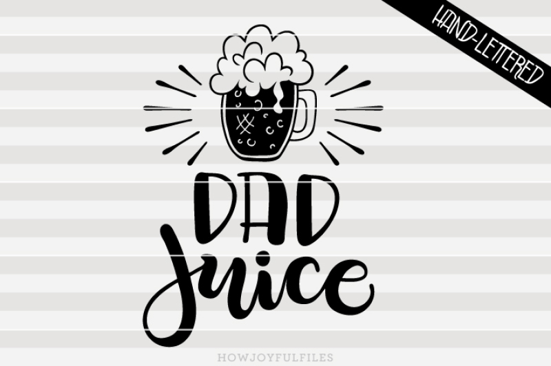 Dad juice - beer - SVG - DXF - PDF file - hand drawn ...