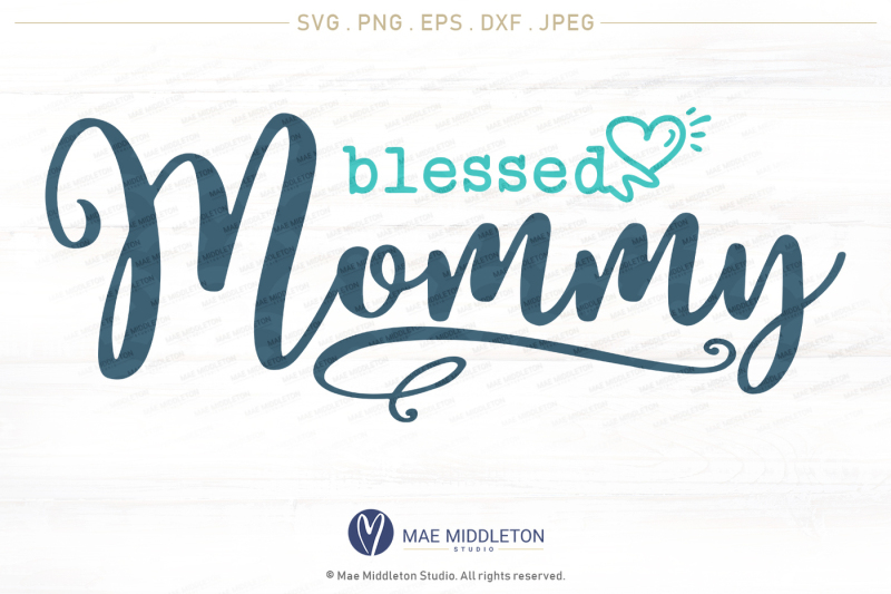 blessed-mom-mommy-mama-printables-svg-files