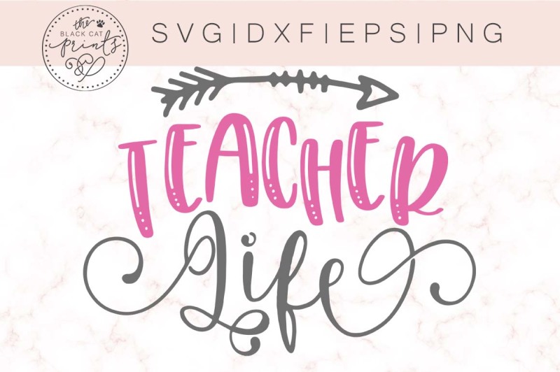Download Teacher Life SVG DXF PNG EPS By TheBlackCatPrints ...