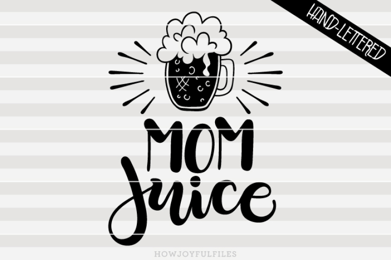 mom-juice-beer-svg-dxf-pdf-hand-drawn-lettered-cut-file