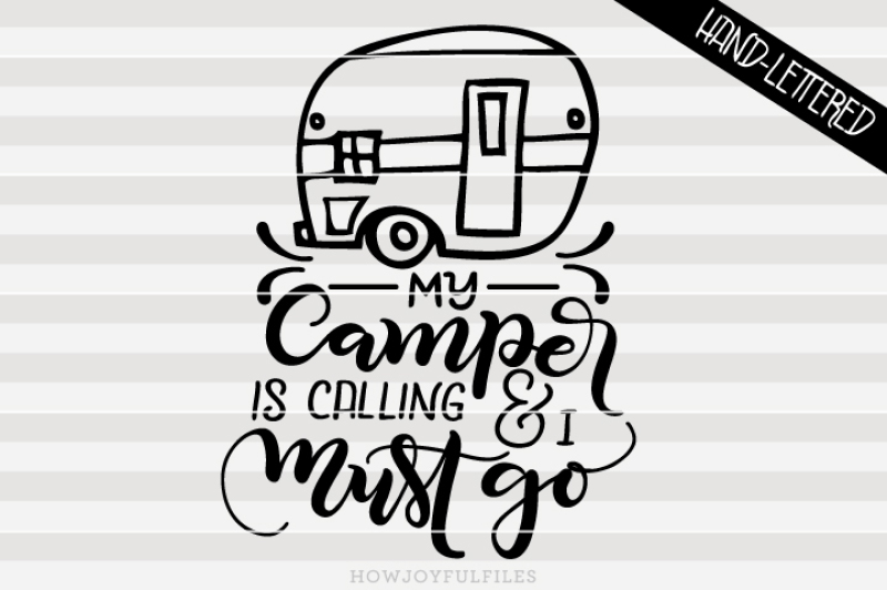 my-camper-is-calling-and-i-must-go-hand-drawn-lettered-cut-file