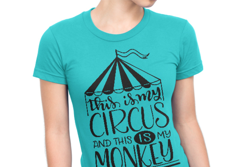 this-is-my-circus-and-this-is-my-monkey-hand-drawn-lettered-cut-file