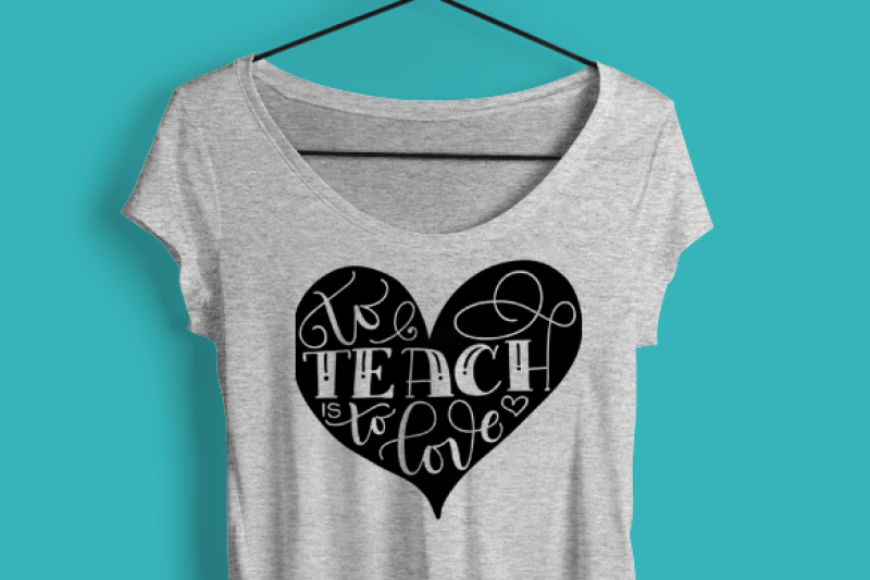 to-teach-is-to-love-svg-pdf-dxf-hand-drawn-lettered-cut-file