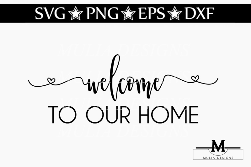 Welcome To Our Home SVG By Mulia Designs | TheHungryJPEG.com