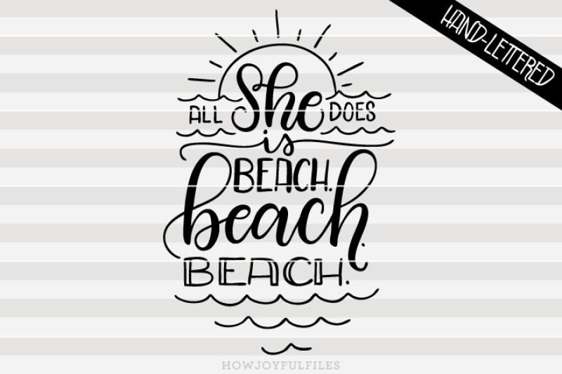 all-she-does-is-beach-beach-beach-hand-drawn-lettered-cut-file