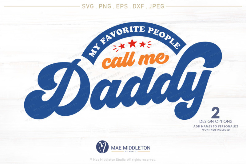 my-favorite-people-call-me-daddy-dad-svg-printable-jpeg-eps