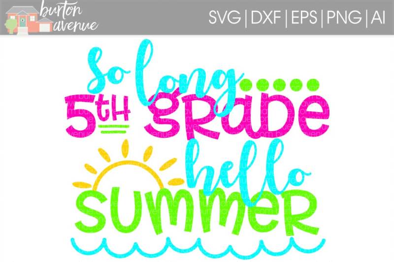 so-long-5th-grade-hello-summer-svg-cut-file