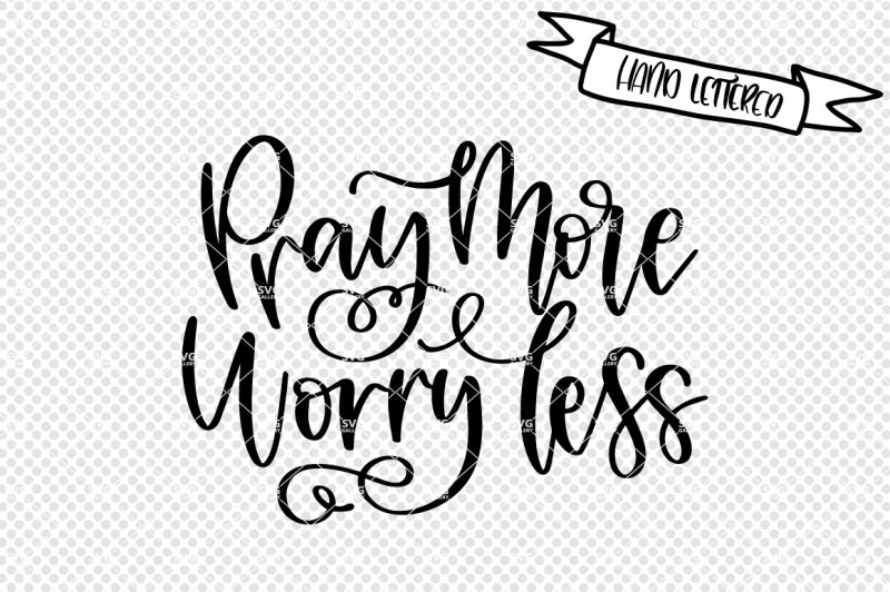 Pray more, worry less svg, prayer svg SVG PNG EPS DXF File