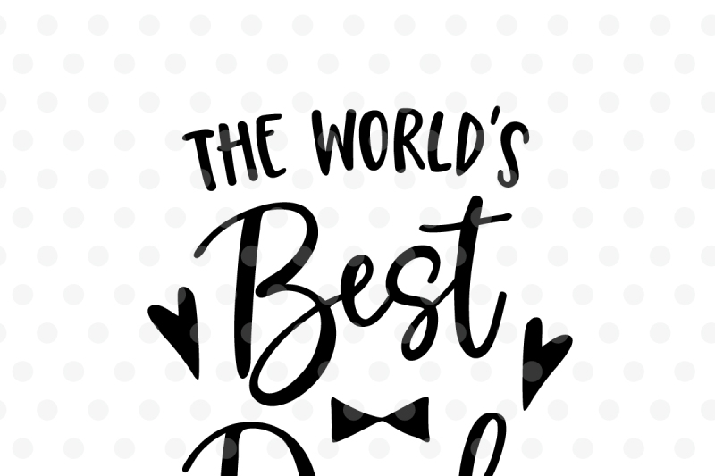 worlds-best-dad-dxf-eps-png-cut-file-cricut-silhouette