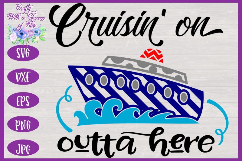 cruise-svg-cruisin-039-on-outta-here-svg-cruise-shirt-svg