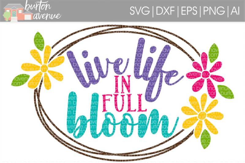 live-life-in-full-bloom-svg-cut-file