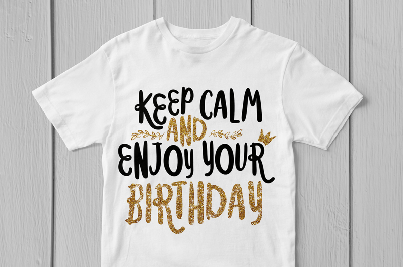 keep-calm-and-enjoy-your-birthday-svg-cut-file