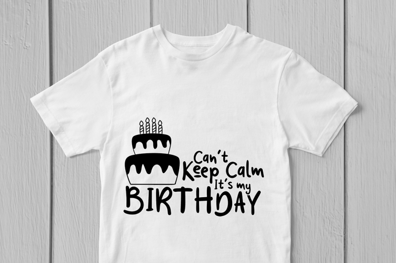 can-t-keep-calm-it-s-my-birthday-svg-cut-file