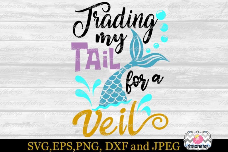 svg-eps-dxf-and-png-cutting-files-for-trading-my-tail-for-a-veil