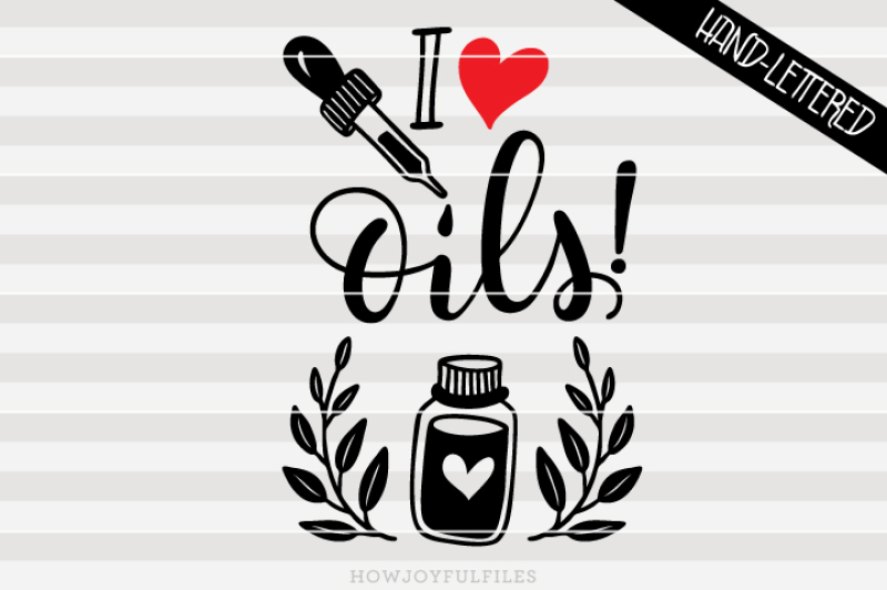 i-love-oils-essential-oil-hand-drawn-lettered-cut-file