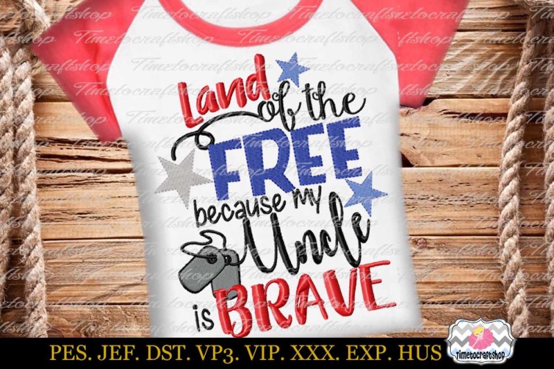 land-of-the-free-because-my-uncle-is-brave-embroidery-design