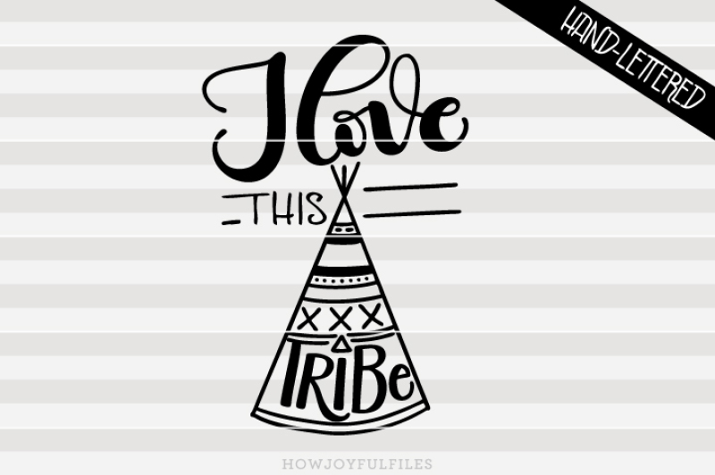 i-love-this-tribe-with-graphic-hand-drawn-lettered-cut-file