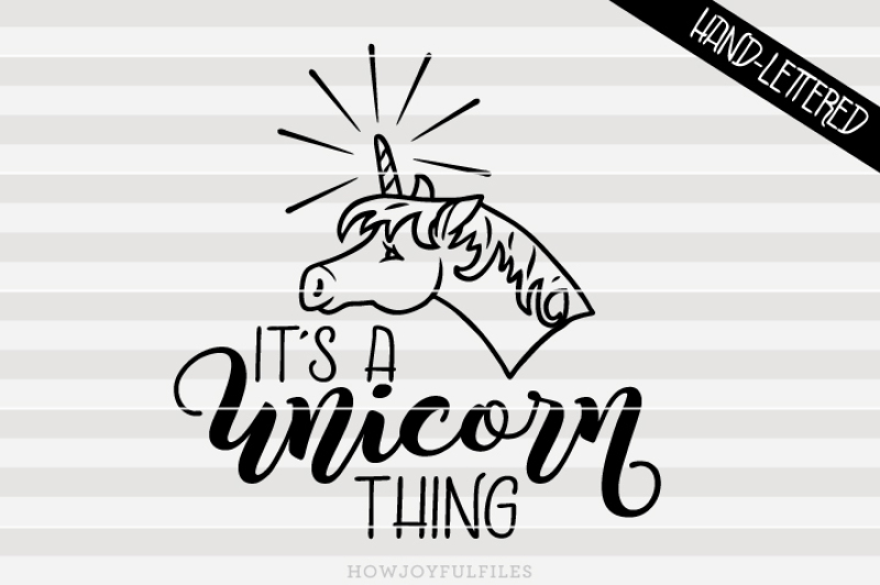 it-s-a-unicorn-thing-svg-pdf-dxf-hand-drawn-lettered-cut-file