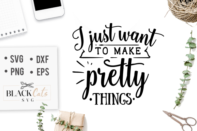 i-just-want-to-make-pretty-things-svg