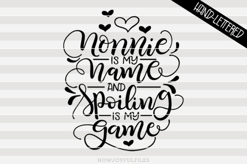 nonnie-is-my-name-and-spoiling-is-my-game-hand-drawn-lettered-file