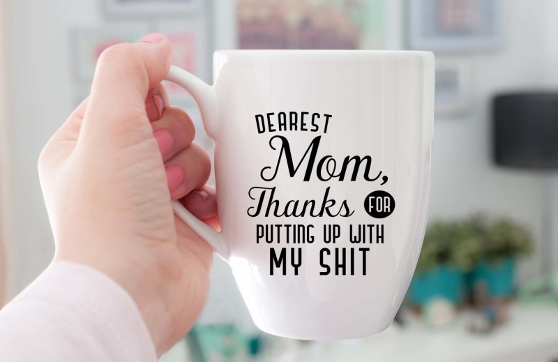 dearest-mom-thanks-for-putting-up-with-me
