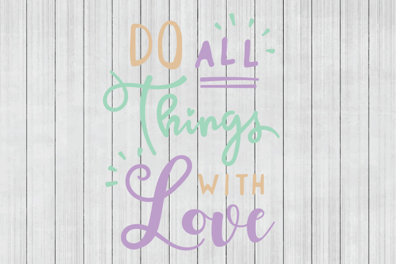 do-all-things-with-love-svg-svg-quote-cuttable-file