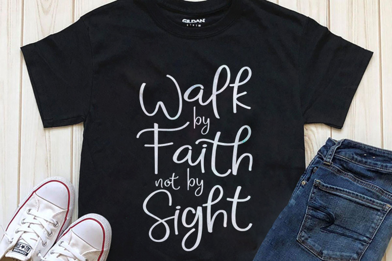 Walk by faith not by sight Printable By spoonyprint | TheHungryJPEG