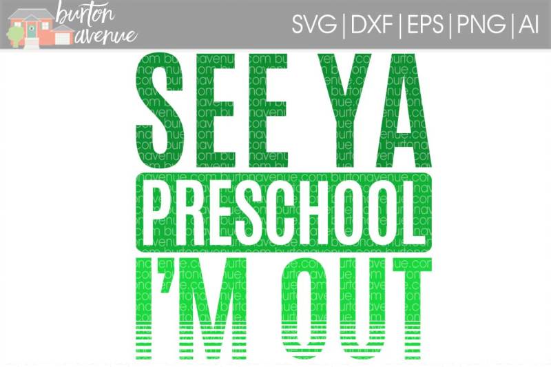 see-ya-preschool-i-m-out-svg-cut-file