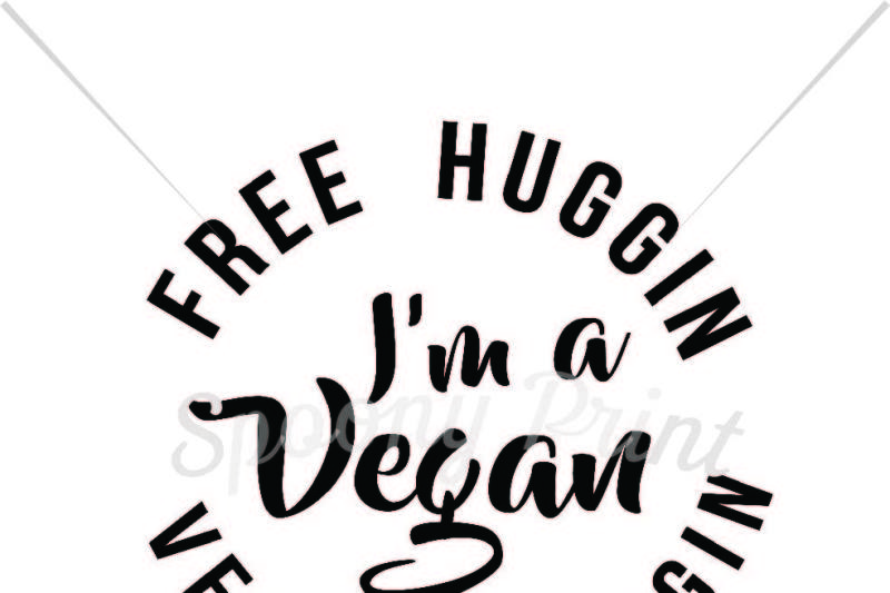 free-huggin-vegan-thuggin-i-m-a-vegan