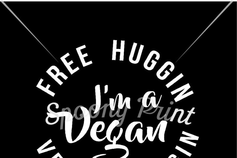 free-huggin-vegan-thuggin-i-m-a-vegan