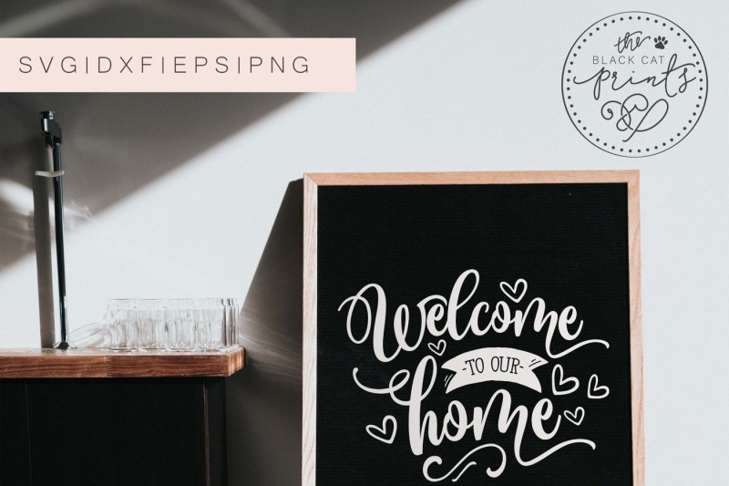 Download Welcome to our home SVG DXF PNG EPS By TheBlackCatPrints ...