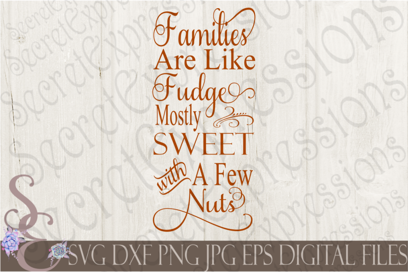 families-are-like-fudge-mostly-sweet-with-a-few-nuts-svg